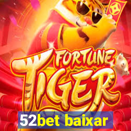 52bet baixar